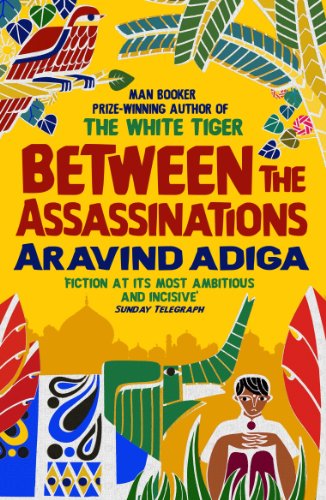 Between the Assassinations by Aravind Adiga