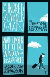 The Hundred-Year-Old Man Who Climbed Out of the Window and Disappeared by Jonas Jonasson