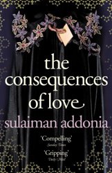 The Consequences of Love by Sulaiman Addonia