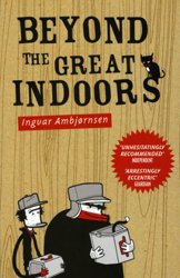 Beyond the Great Indoors by Ingvar Ambjørnsen